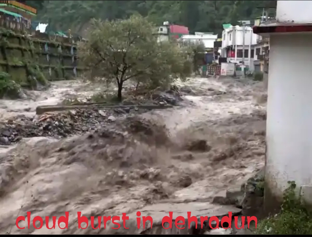 Cloud Burst in Dehradun